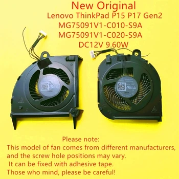 Новый Оригинальный Вентилятор охлаждения ноутбука Lenovo ThinkPad P15 P17 Gen2 Вентилятор MG75091V1-C010-S9A MG75091V1-C020-S9A DC12V 9,6 Вт 5H40X89388