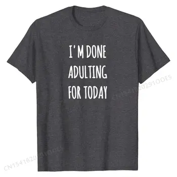 На сегодня с меня хватит взросления Забавная саркастическая футболка Простые молодежные футболки Забавные футболки из хлопка на заказ Изображение 2