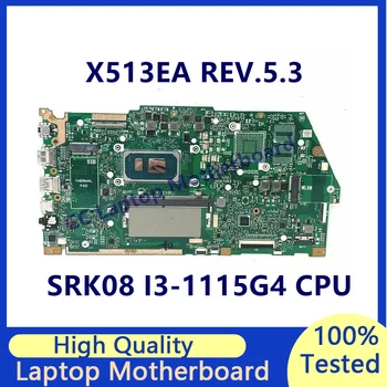X513EA REV.5.3 Материнская плата для ноутбука Asus Материнская плата с процессором SRK08 I3-1115G4 оперативной памятью 4 ГБ 100% Полностью протестирована, работает хорошо