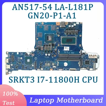 GH51G LA-L181P с материнской платой SRKT3 I7-11800H CPU Для материнской платы ноутбука Acer AN517-54 GN20-P1-A1 NBQBV11003 100% Протестировано в хорошем состоянии