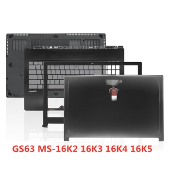 Новый Ноутбук Для MSI GS63 MS-16K2 16K3 16K4 16K5 Задняя крышка Верхний Чехол/Передняя панель/Упор для рук/Нижняя Базовая крышка Чехол