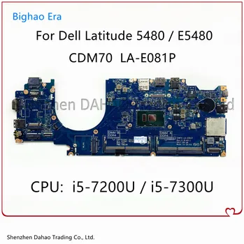 CDM70 LA-E081P Для DELL Latitude 5480 Материнская плата ноутбука E5480 Материнская плата W/i5-7200/7300U CN-04XVDF 0HXXM1 05Y099 Полностью протестирована