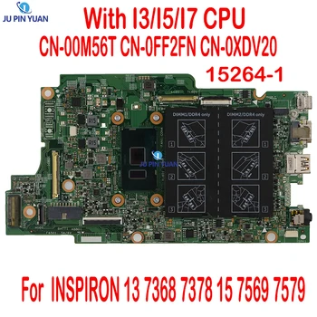 15264-1 Для DELL INSPIRON 13 7368 7378 15 7569 7579 Материнская плата ноутбука CN-00M56T CN-0FF2FN CN-0XDV20 С процессором I3/I5/I7