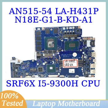 EH50F LA-H431P Для Acer AN515-54 AN515-54G с процессором SRF6X I5-9300H N18E-G1-B-KD-A1 RTX2060 Материнская плата ноутбука 100% Протестирована в хорошем состоянии