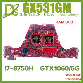 Материнская плата ноутбука KEFU GX531GM для ASUS ROG Zephyrus GX531G GX531 Материнская плата с 8G-RAM i7-8750H GTX1060-V6G 100% Полностью протестирована