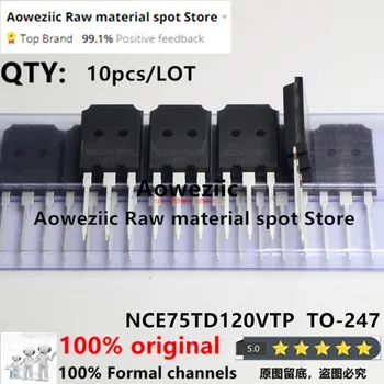 Aoweziic 2021 + 100% новый импортный оригинальный NCE75TD120VTP 75TD120 TO-247 IGBT MOS FET 1200V 75A