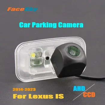 FaceSky Высококачественная Автомобильная Камера заднего вида Для Lexus IS XE30 2014-2023 Камера заднего вида AHD/CCD 1080P Аксессуары Для парковочных Изображений
